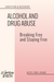 ALCOHOL & DRUG ABUSE:  BREAKING FREE & STAYING FREE  (E-BOOK)
