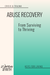 ABUSE RECOVERY: From Surviving to Thriving (E-BOOK)