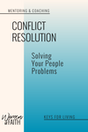 CONFLICT RESOLUTION: Solving Your People Problems (E-BOOK)