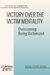 VICTORY OVER THE VICTIM MENTALITY - QUICK STUDY GUIDE (E-GUIDE)