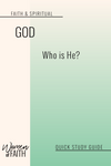 GOD - WHO IS HE? - QUICK STUDY GUIDE (E-GUIDE)