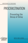 PROCRASTINATION: Preventing the Decay of Delay (E-BOOK)