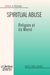 SPIRITUAL ABUSE - RELIGION AT ITS WORST (E-BOOK)